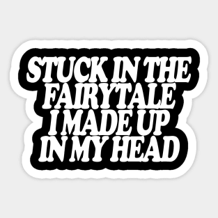 Y2K Stuck In The Fairytale I Made Up In My Head Tee - Y2K Slogan Tee, Coquette Aesthetic Sticker